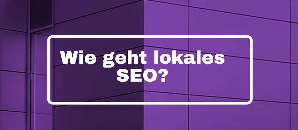 Wie geht lokales SEO