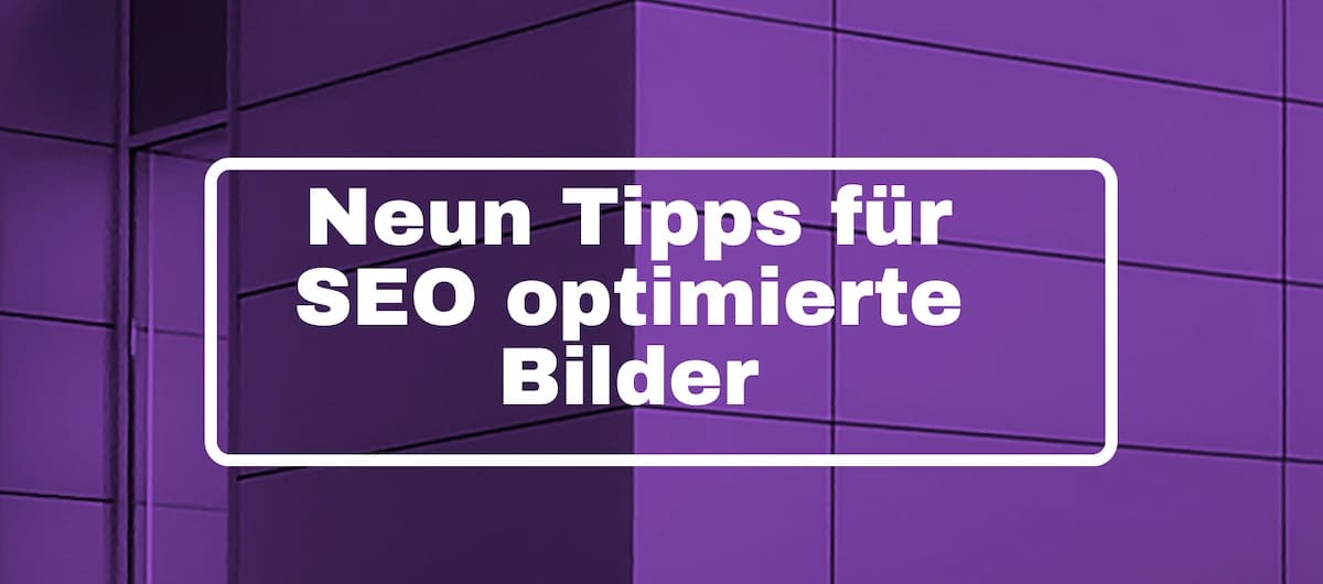 Tipps für SEO optimierte Bilder