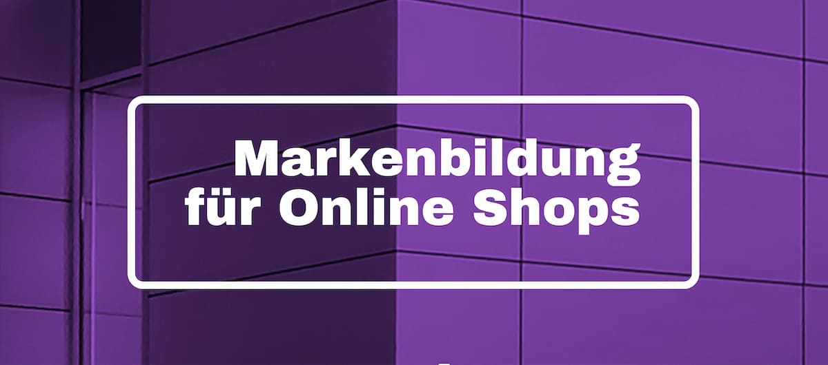 Markenbildung für Online Shops