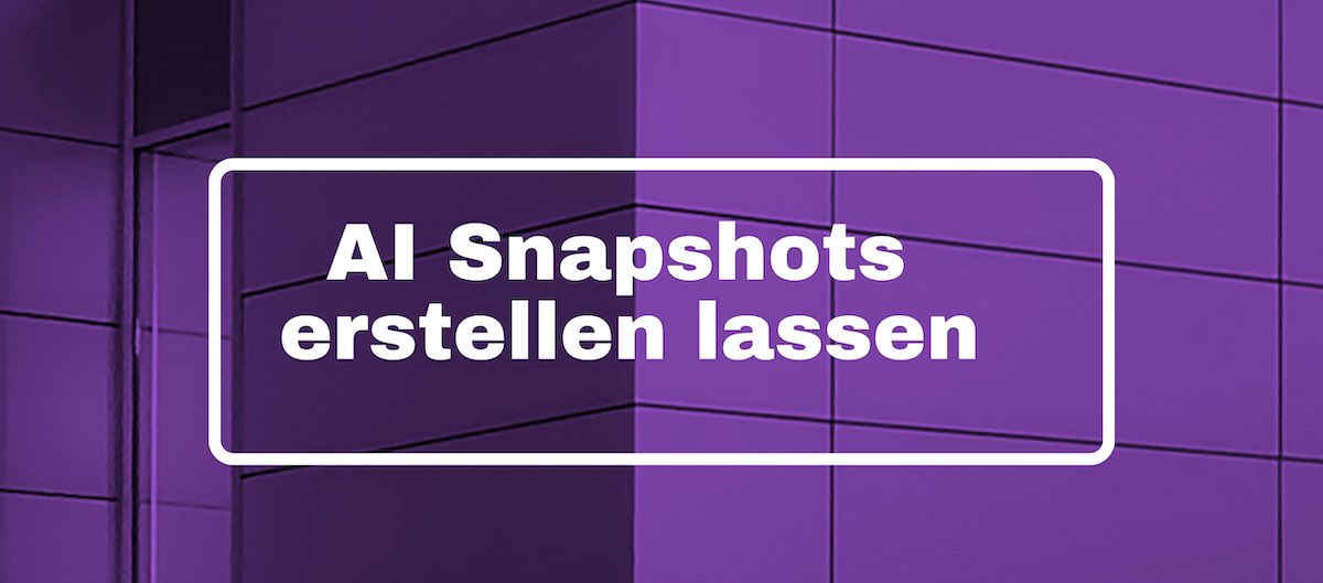 AI Snapshots erstellen lassen