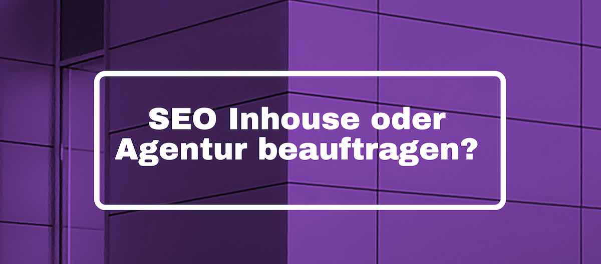 SEO Inhouse oder Agentur