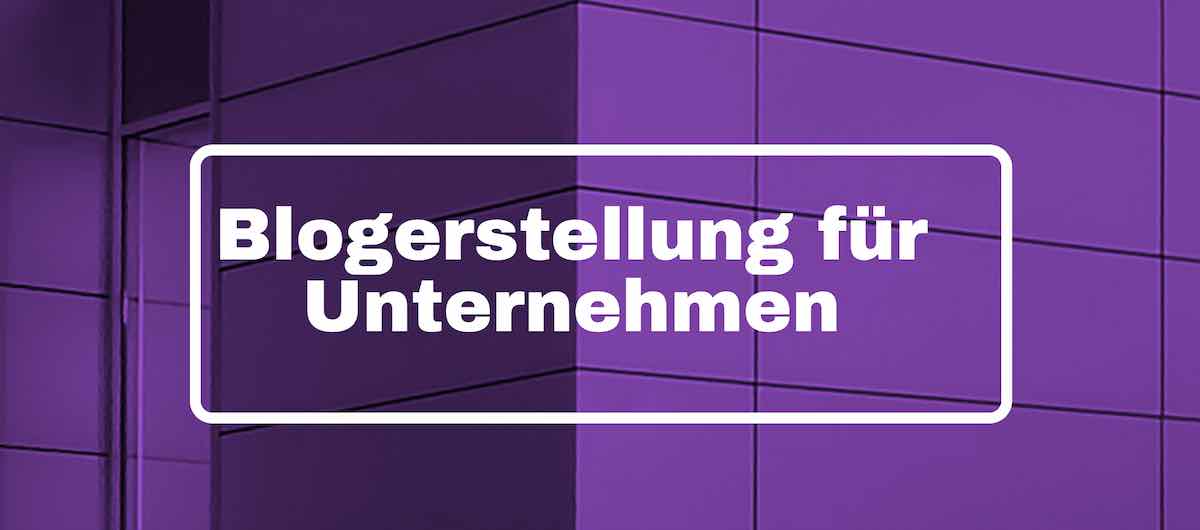 Blogerstellung für Unternehmen