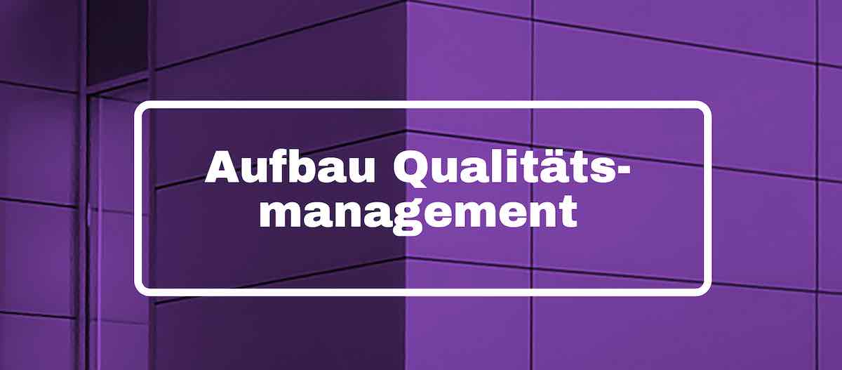 Aufbau Qualitätsmanagement