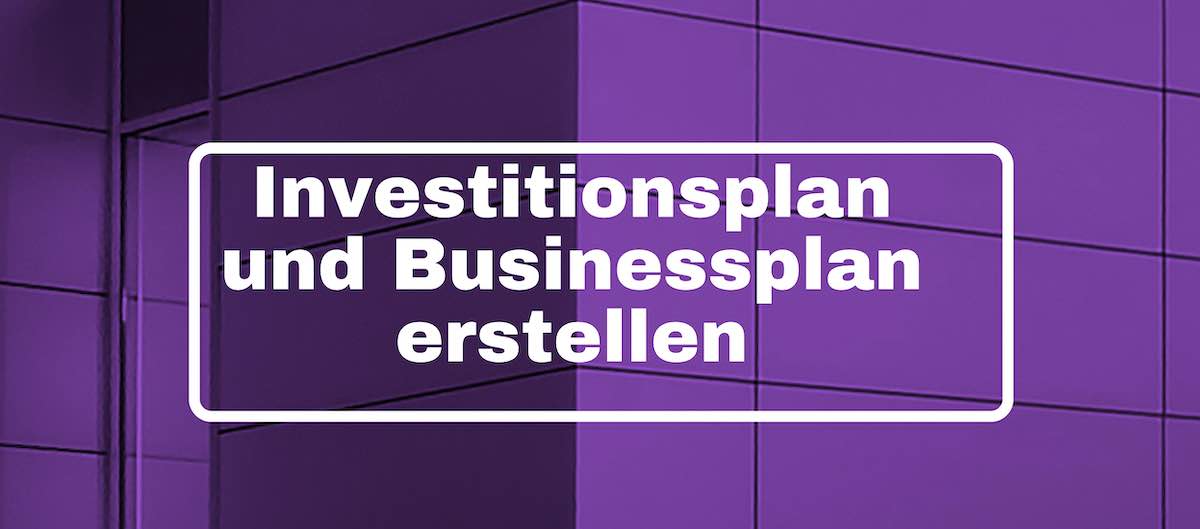 Investitionsplan und Businessplan erstellen